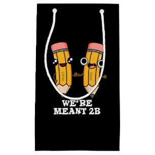 We're Meant 2B Funny Pencil Pun Dark BG Small Gift Bag
