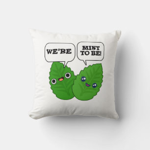 We're Mint To Be Funny Herb Pun Cushion