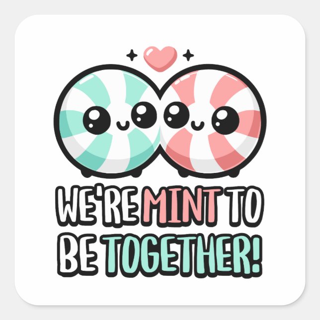We're Mint To Be Together! Cute Breath Mint Pun Square Sticker (Front)