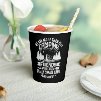 We're More Than Just Camping Friends Paper Cups