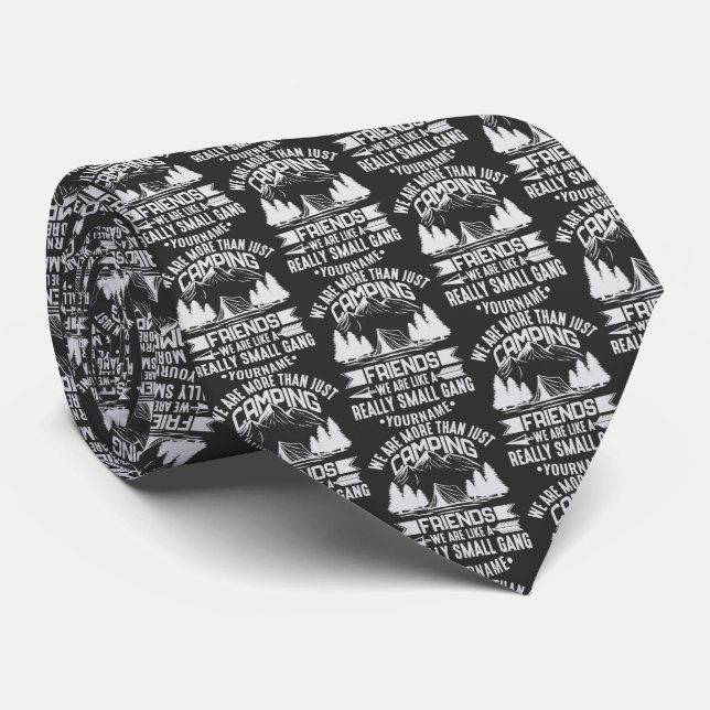 We're More Than Just Camping Friends Tie (Rolled)