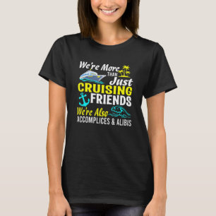 We're More Than Just Cruising Friends  Vacation Su T-Shirt