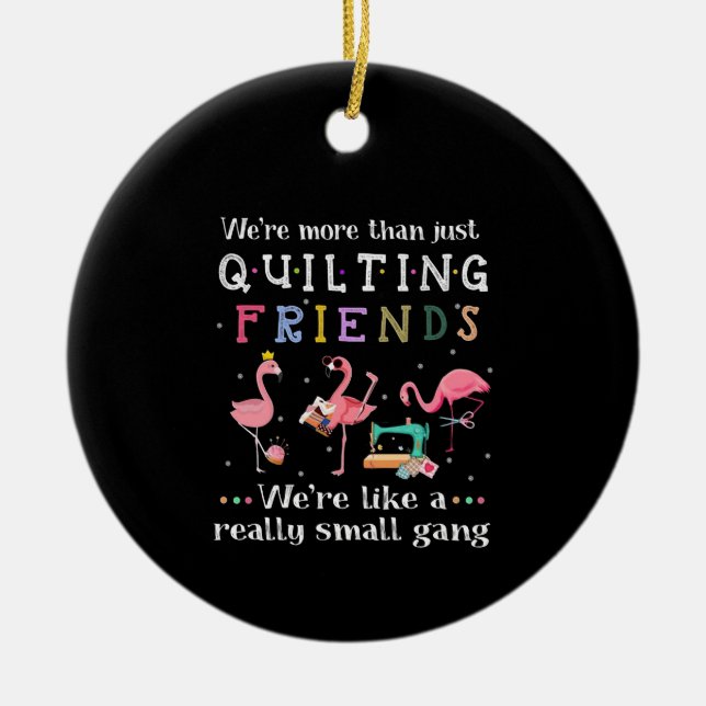 We're More Than Just Quilting Friends Ceramic Tree Decoration (Front)