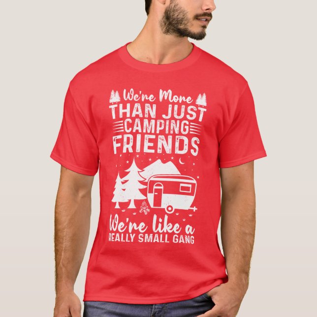 Were Morehan Just Camping Friends Nature Lover vin T-Shirt (Front)