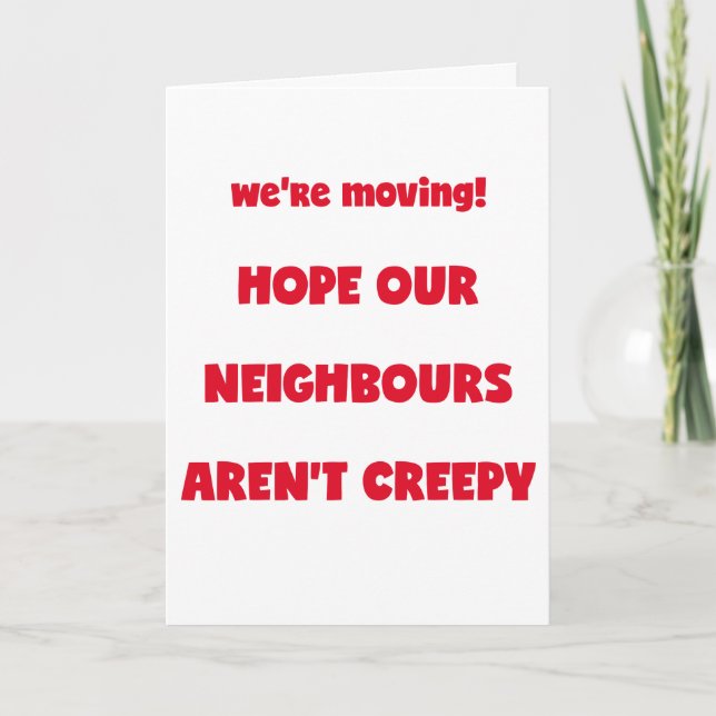 We're moving! Creepy Neighbours, Funny New Address Announcement (Front)