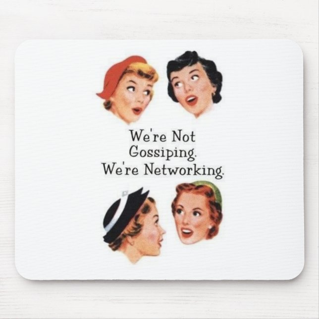 We're networking--NOT gossiping!! Mouse Mat (Front)