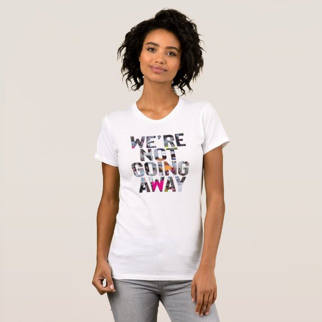 We're Not Going Away // The Detour Shirt (Front Full)