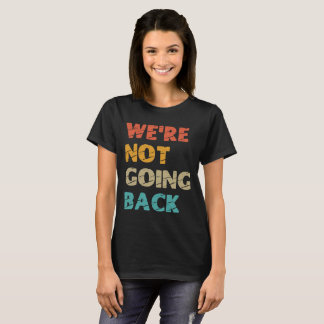 "We're not going back" Kamala Harris 2024 T-Shirt