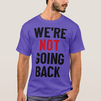 Were Not Going Back Kamala Tim Walz TShirt