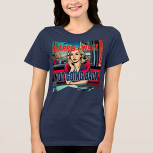 We're Not Going Back Tri-Blend Shirt