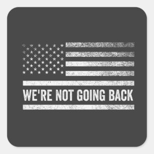 We're Not Going Back Vote Blue President USA FLAG Square Sticker