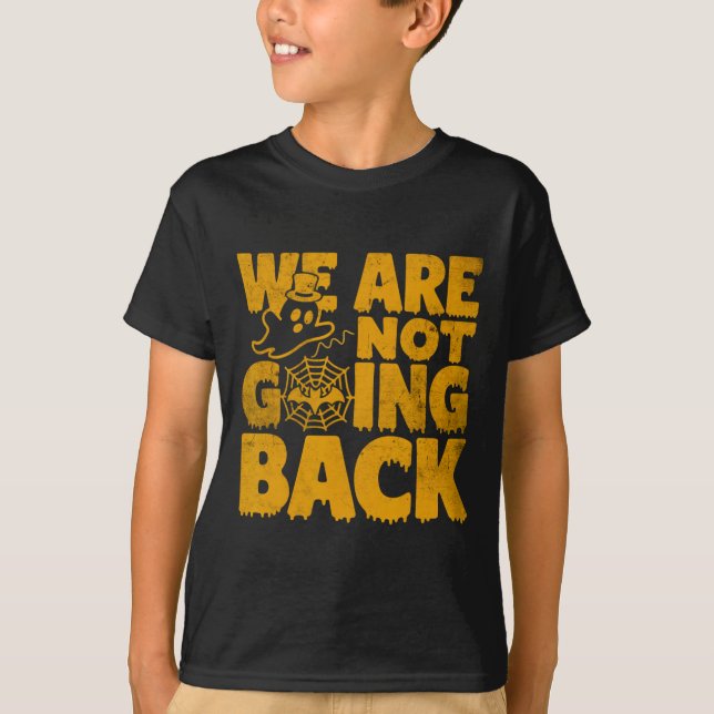 We're Not Going Ck Vote Kamala Harris Halloween Gh T-Shirt (Front)