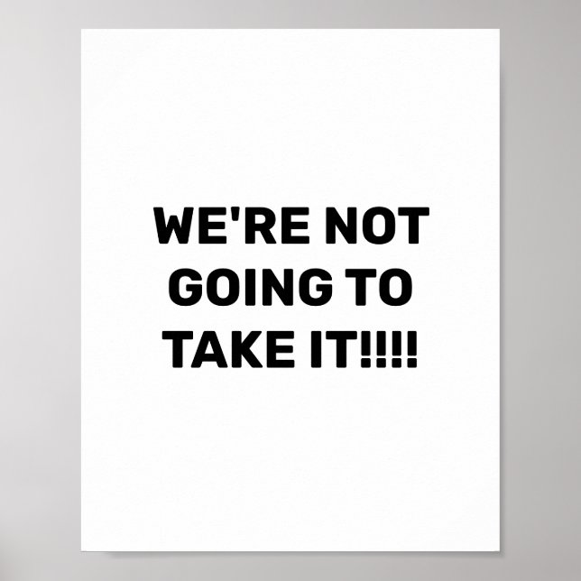 WE'RE NOT GOING TO TAKE IT!!! POSTER (Front)