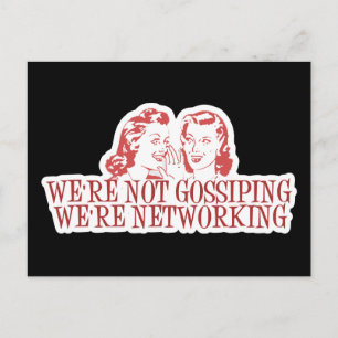 We're Not Gossiping Were Networking Postcard