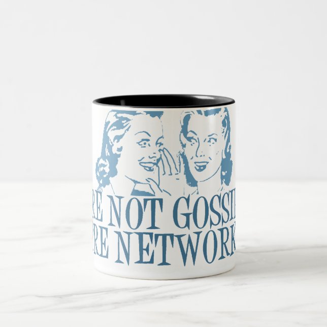 We're Not Gossipping We're Networking Blue Two-Tone Coffee Mug (Center)