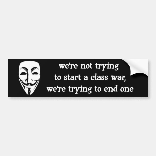 we're not trying to start a class war, bumper sticker (Front)