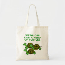 We're Off Like a Herd of Turtles Funny design