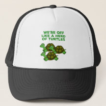 We're Off Like a Herd of Turtles Funny design