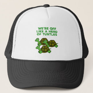 We're Off Like a Herd of Turtles Funny design Trucker Hat