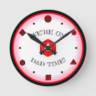 We're on D&D Time - RED Round Clock