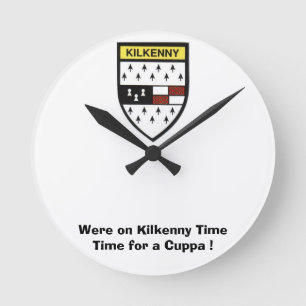 Were on Kilkenny Time-Time for a Cuppa. Round Clock