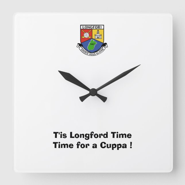 Were on Longford Time-Time for a Cuppa. Square Wall Clock (Front)