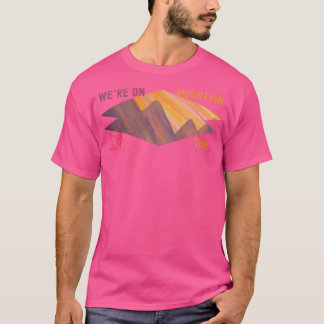 Wer'E On Mountain Time Geometric Watercolor Mounta T-Shirt