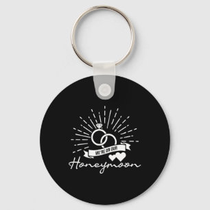 We're On Our Honeymoon - Love Marriage Couple Brid Key Ring