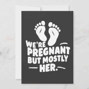 We're Pregnant but Mostly Her Funny Pregnancy Dad  Invitation