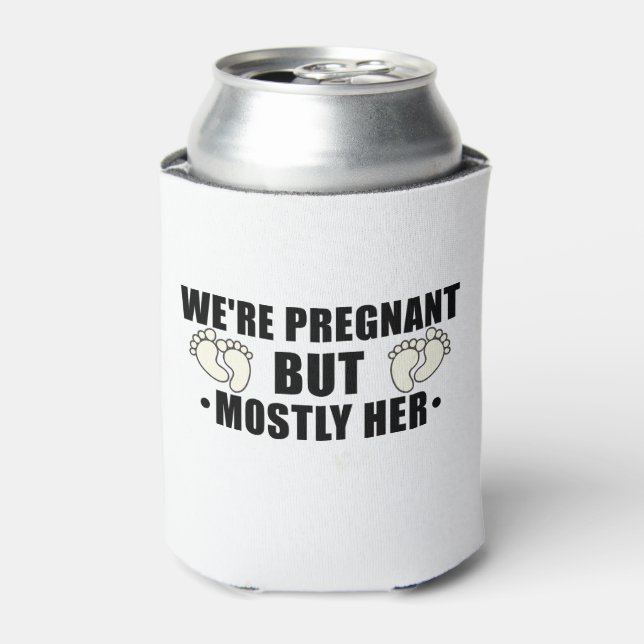 We're Pregnant But Mostly Her Pregnant Wife Can Cooler (Can Front)