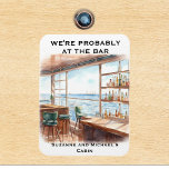 We're Probably at the Bar Cruise Door Magnet<br><div class="desc">This design was created though digital art. It may be personalised in the area provide or customising by choosing the click to customise further option and changing the name, initials or words. You may also change the text colour and style or delete the text for an image only design. Contact...</div>