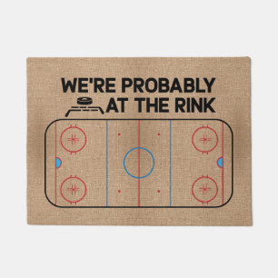 We're Probably at the Rink for Hockey Families Doormat