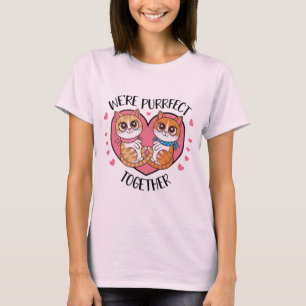 We're Purrfect Together T-Shirt