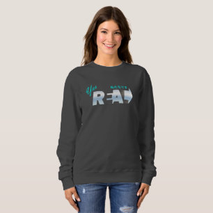 We're Real   Women's Sweatshirt