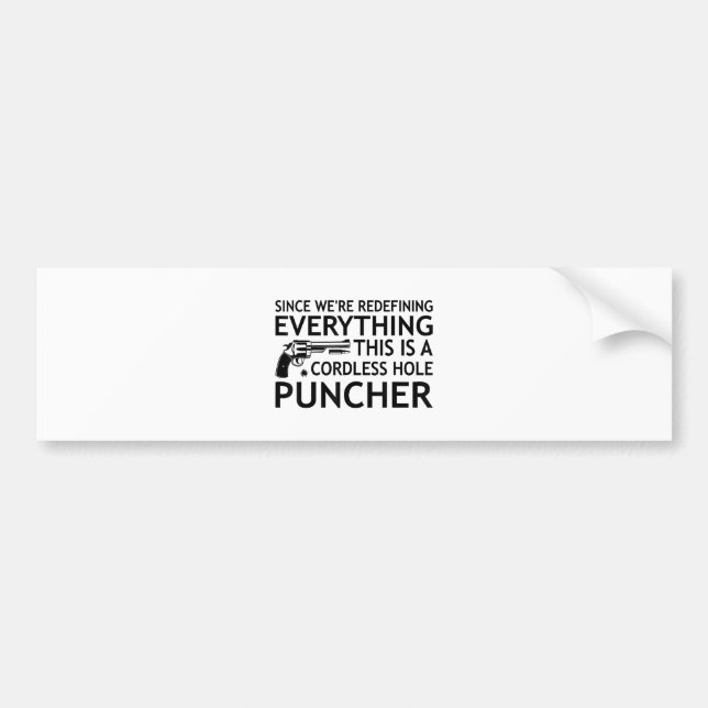 We're Redefining Everything This Is A Cordless Hol Bumper Sticker (Front)