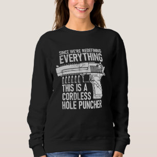 We're Redefining Everything This Is A Cordless Hol Sweatshirt