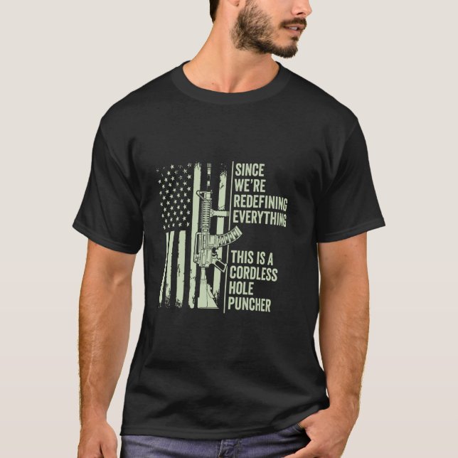 We're Redefining Everything This Is A Cordless Hol T-Shirt (Front)