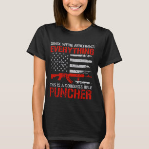 We're Redefining Everything This Is A Cordless Hol T-Shirt
