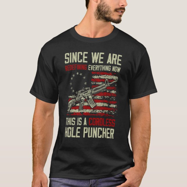 We're Redefining Everything This Is A Cordless Hol T-Shirt (Front)