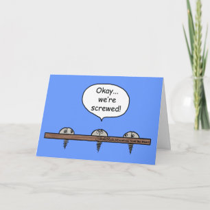 We're Screwed! cartoon -Three screws Card