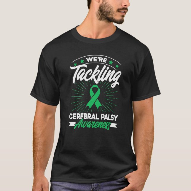 We're Tackling Cerebral Palsy Awareness  1 T-Shirt (Front)