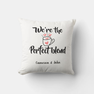 We're the perfect blend coffee love valentine'name cushion
