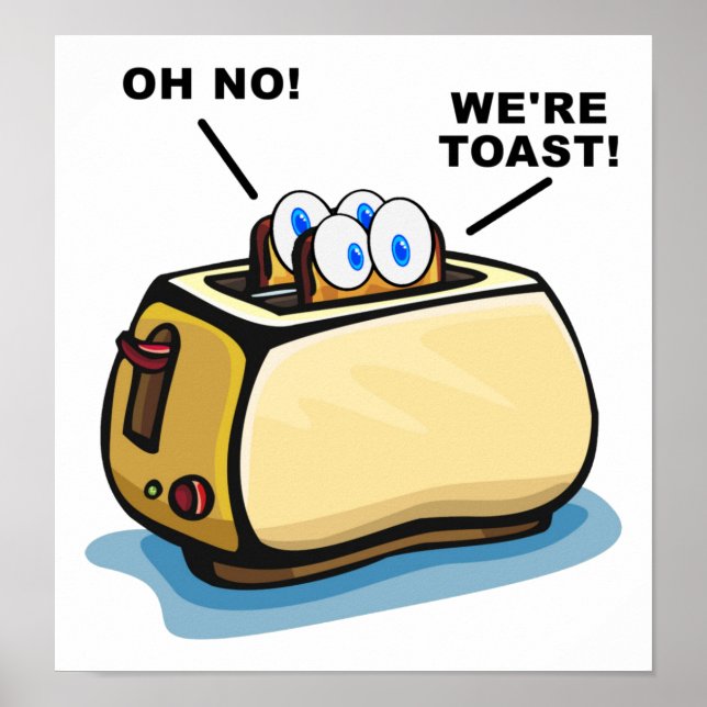 We're Toast Poster (Front)