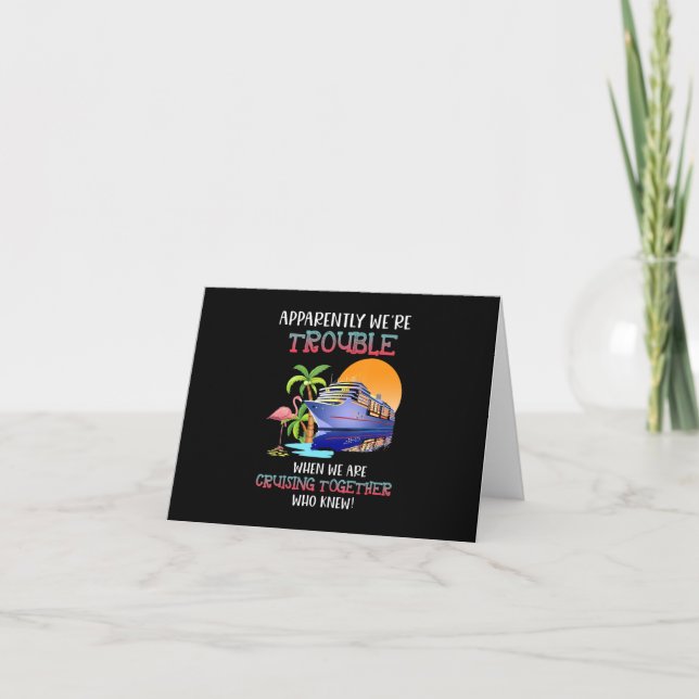 Were Trouble When We Are Cruising Toger Flamingo Card (Front)