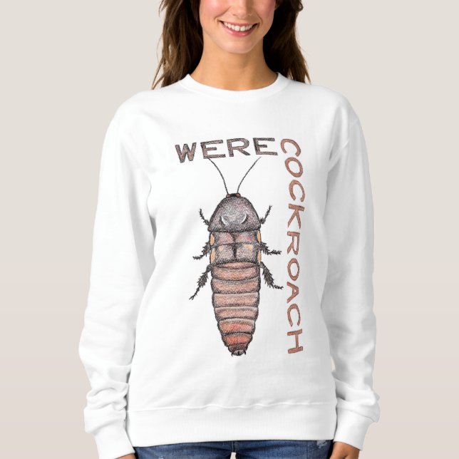 Werecockroach Sweatshirt (Front)