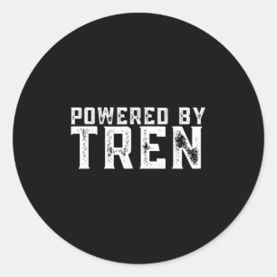 Wered By Tren _ Legalize Anabolic Steroids _ Funny Classic Round Sticker