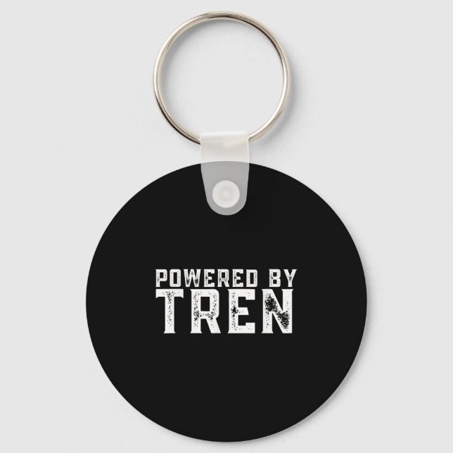Wered By Tren _ Legalize Anabolic Steroids _ Funny Key Ring (Front)
