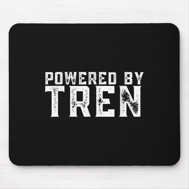 Wered By Tren _ Legalize Anabolic Steroids _ Funny Mouse Mat (Front)