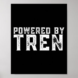 Wered By Tren _ Legalize Anabolic Steroids _ Funny Poster