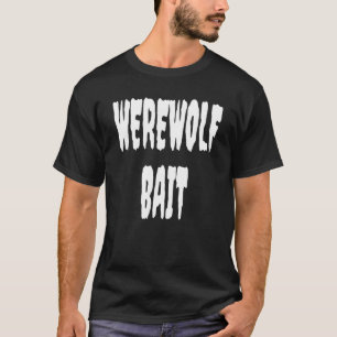 Werewolf Bait Lazy Halloween Costume  Fancy Dress  T-Shirt